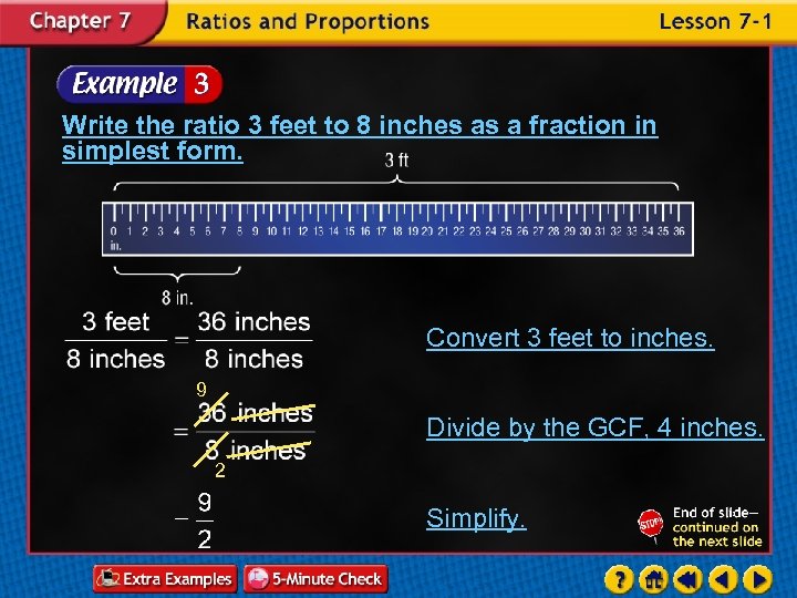Write the ratio 3 feet to 8 inches as a fraction in simplest form.