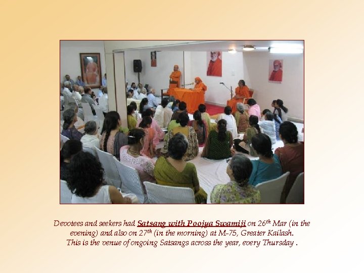 Devotees and seekers had Satsang with Poojya Swamiji on 26 th Mar (in the