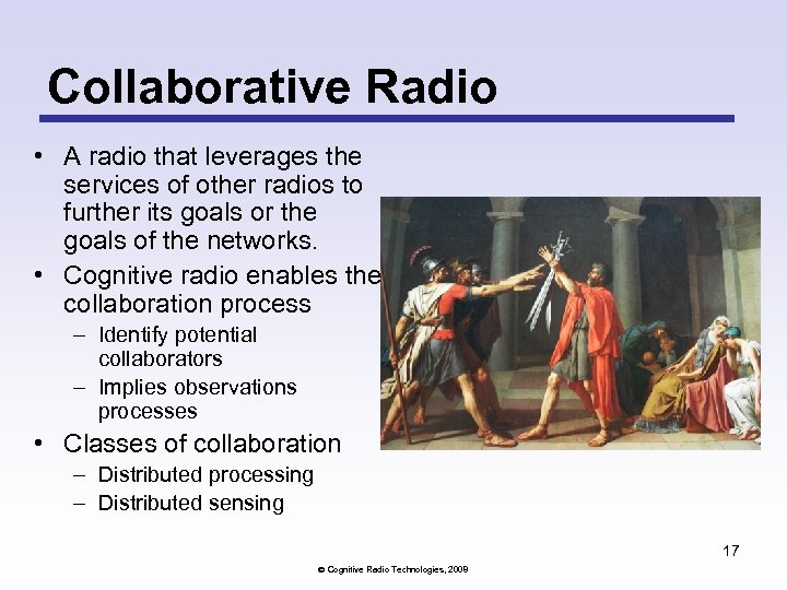 Collaborative Radio • A radio that leverages the services of other radios to further