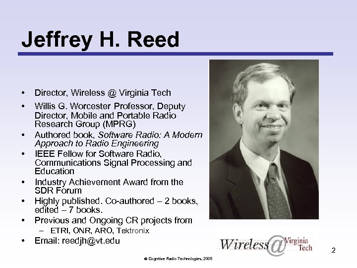 Jeffrey H. Reed • • Director, Wireless @ Virginia Tech Willis G. Worcester Professor,