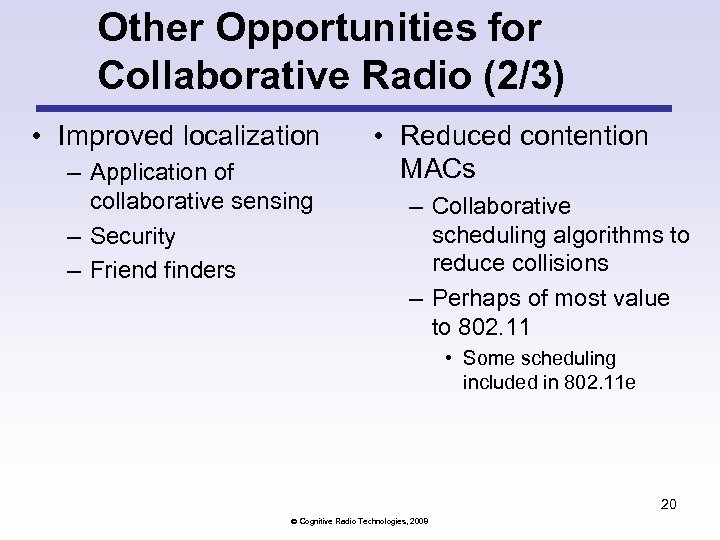 Other Opportunities for Collaborative Radio (2/3) • Improved localization – Application of collaborative sensing