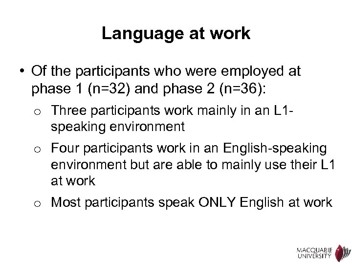 Language at work • Of the participants who were employed at phase 1 (n=32)