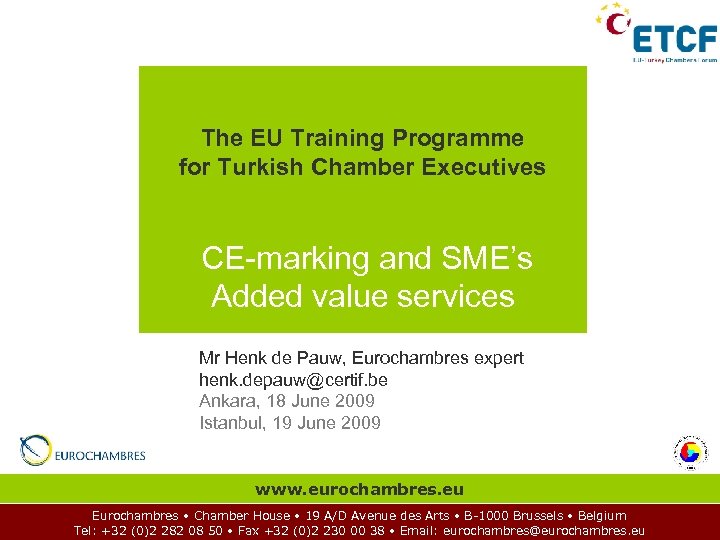 The EU Training Programme for Turkish Chamber Executives CE-marking and SME’s Added value services