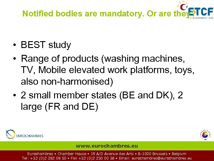 Notified bodies are mandatory. Or are they? • BEST study • Range of products