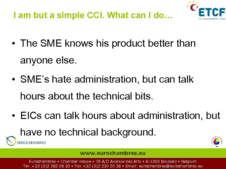 I am but a simple CCI. What can I do… • The SME knows