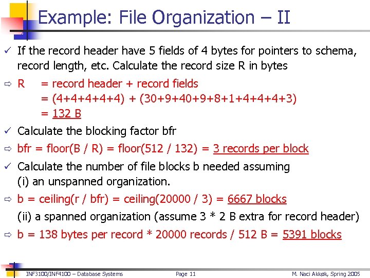 Example: File Organization – II ü If the record header have 5 fields of