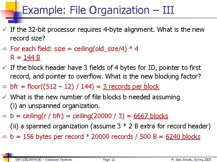 Example: File Organization – III ü If the 32 -bit processor requires 4 -byte