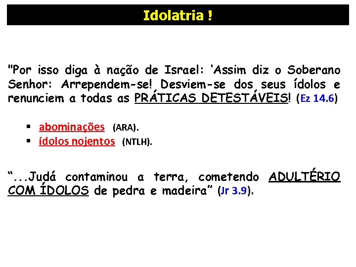 Idolatria ! 