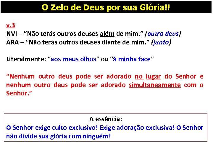 O Zelo de Deus por sua Glória!! v. 3 NVI – “Não terás outros