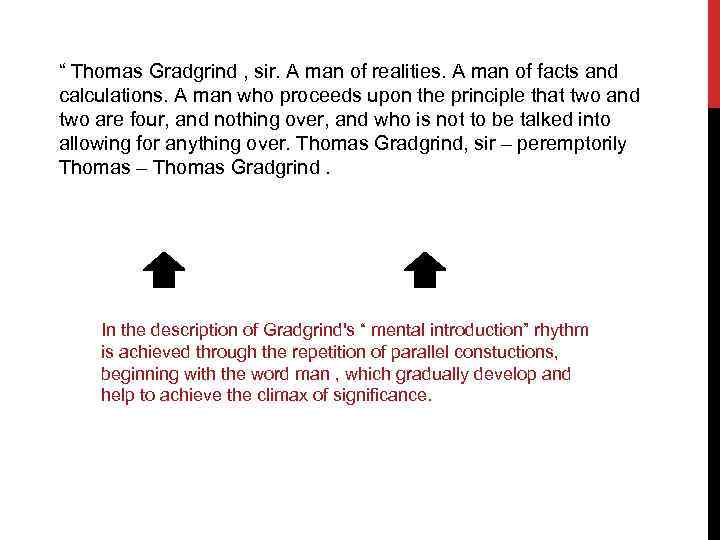 “ Thomas Gradgrind , sir. A man of realities. A man of facts and