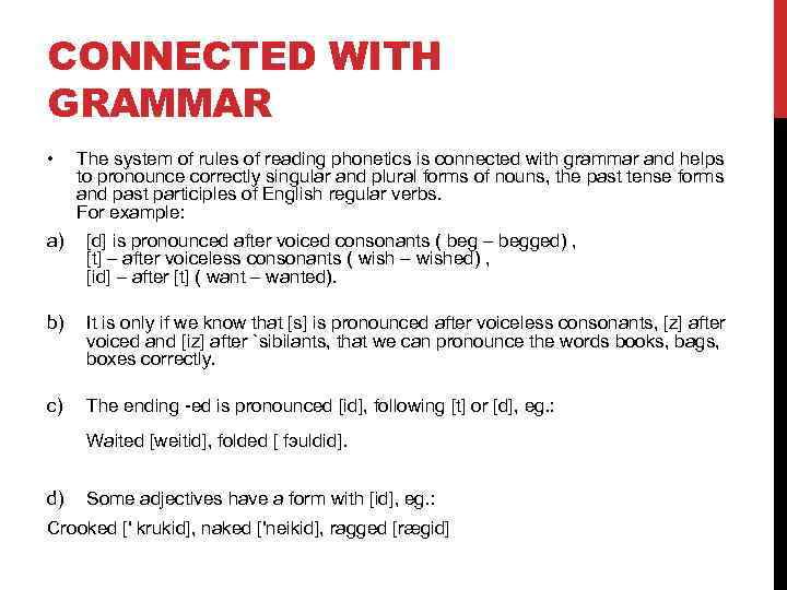 CONNECTED WITH GRAMMAR • The system of rules of reading phonetics is connected with