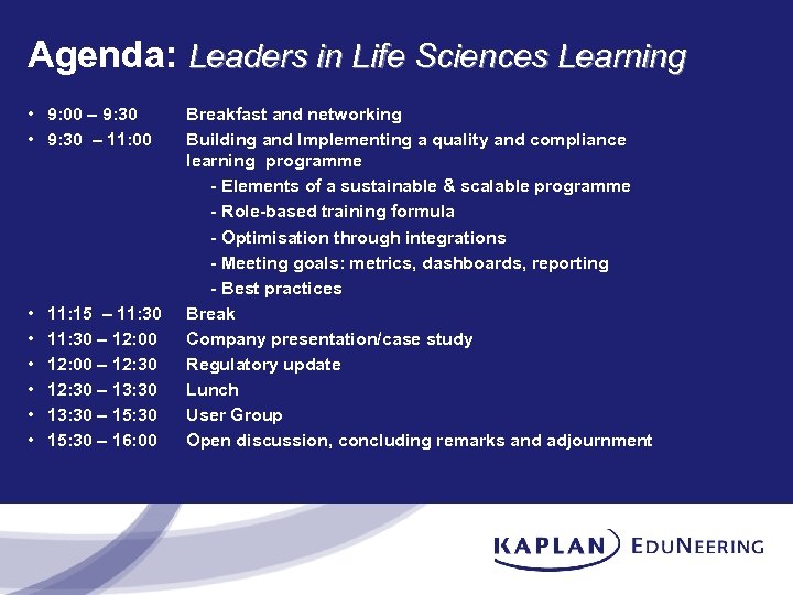 Agenda: Leaders in Life Sciences Learning • 9: 00 – 9: 30 • 9:
