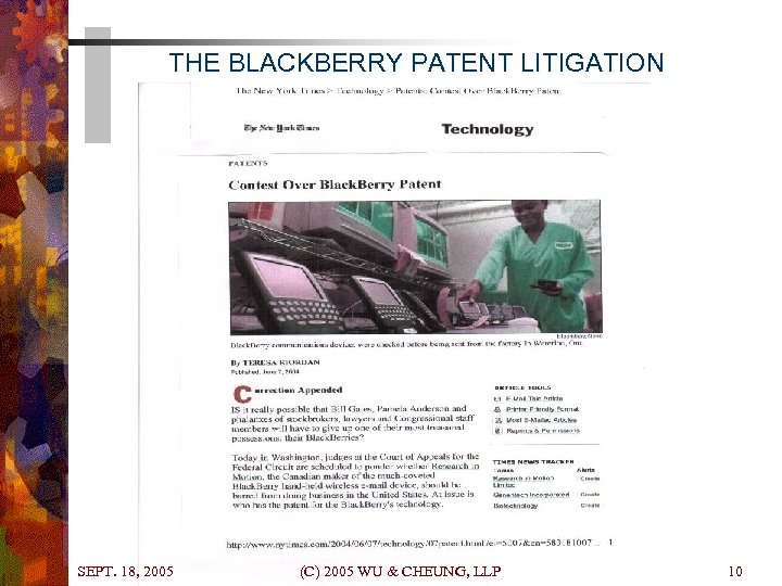 THE BLACKBERRY PATENT LITIGATION SEPT. 18, 2005 (C) 2005 WU & CHEUNG, LLP 10