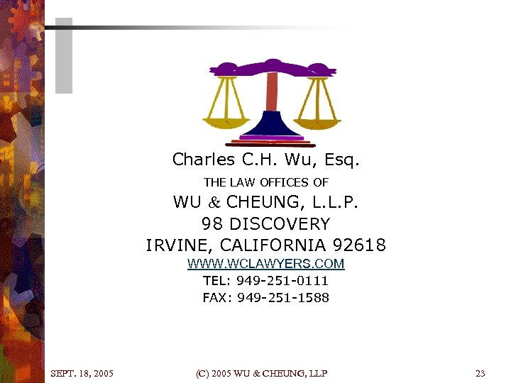 Charles C. H. Wu, Esq. THE LAW OFFICES OF WU & CHEUNG, L. L.