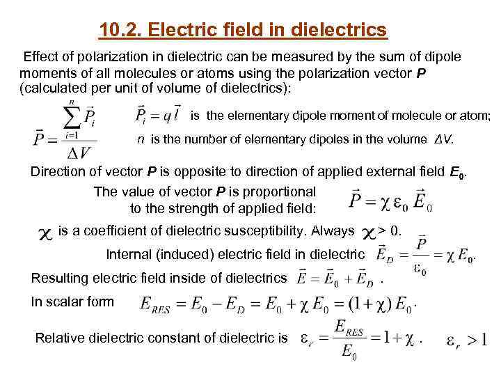 10. 2. Electric field in dielectrics Effect of polarization in dielectric can be measured