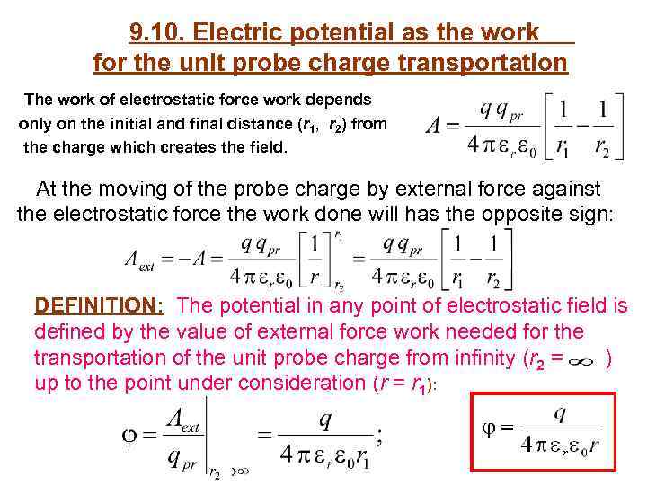 9. 10. Electric potential as the work for the unit probe charge transportation The