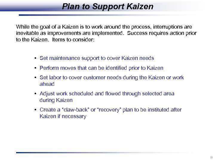 Plan to Support Kaizen While the goal of a Kaizen is to work around