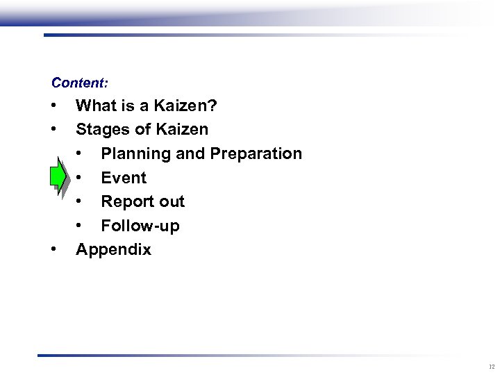 Content: • • • What is a Kaizen? Stages of Kaizen • Planning and