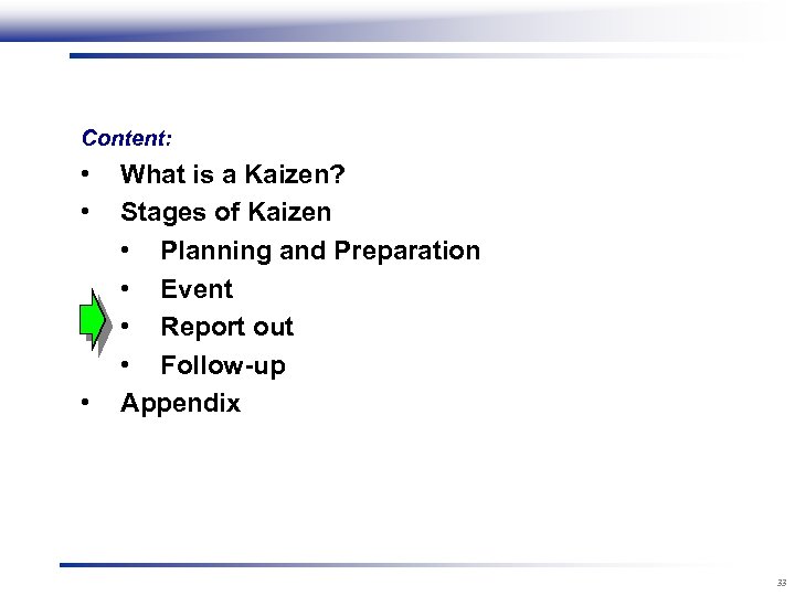 Content: • • • What is a Kaizen? Stages of Kaizen • Planning and