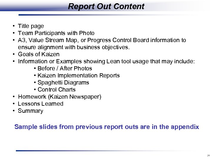 Report Out Content • Title page • Team Participants with Photo • A 3,