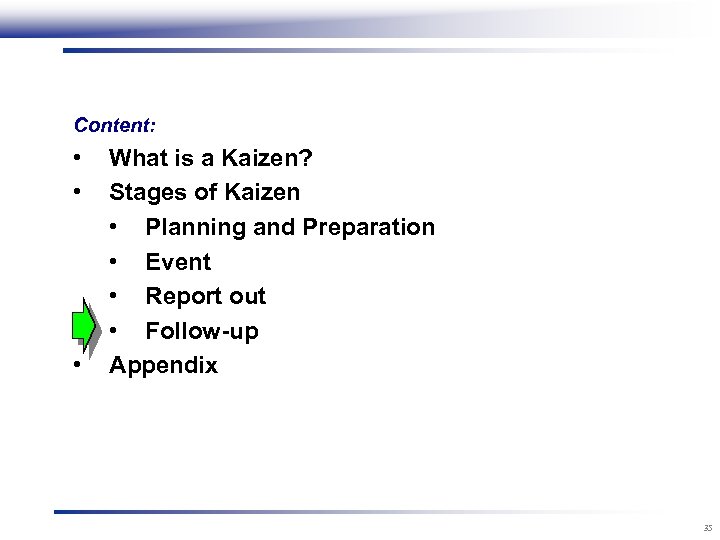 Content: • • • What is a Kaizen? Stages of Kaizen • Planning and