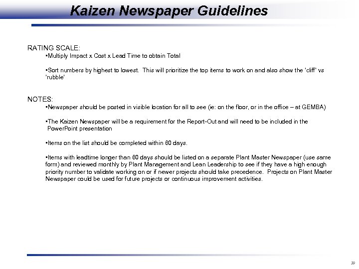 Kaizen Newspaper Guidelines RATING SCALE: • Multiply Impact x Cost x Lead Time to