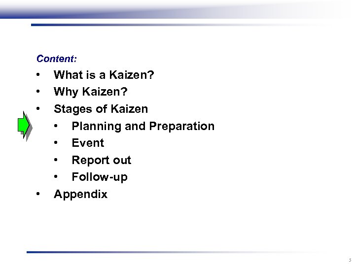 Content: • • What is a Kaizen? Why Kaizen? Stages of Kaizen • Planning