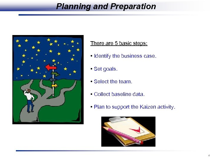 Planning and Preparation There are 5 basic steps: • Identify the business case. •