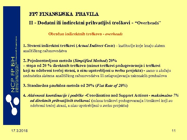 FP 7 FINANSIJSKA PRAVILA II - Dodatni ili indirektni prihvatljivi troškovi - “Overheads” Obračun