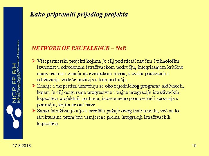 Kako pripremiti prijedlog projekta NETWORK OF EXCELLENCE – No. E Ø Višepartnerski projekti kojima