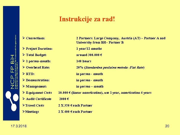Instrukcije za rad! Ø Consortium: 2 Partners: Large Company, Austria (AT) – Partner A