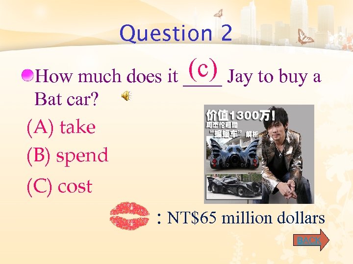 Question 2 (c) Jay to buy a How much does it ____ Bat car?