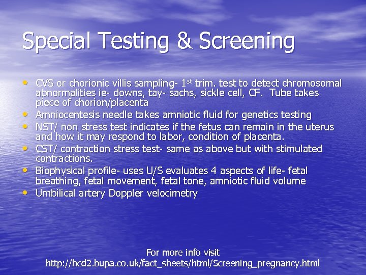 Special Testing & Screening • CVS or chorionic villis sampling- 1 st trim. test