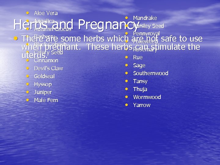  • Aloe Vera • Angelica • Autumn Crocus • Barberry There are some