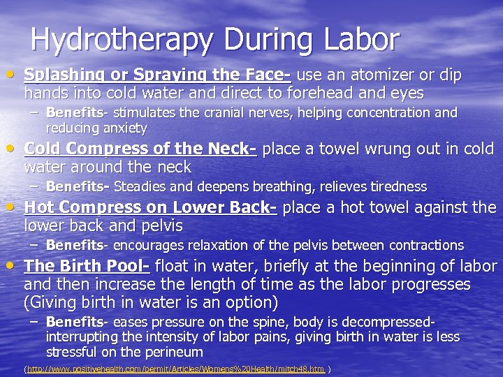 Hydrotherapy During Labor • Splashing or Spraying the Face- use an atomizer or dip