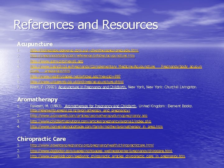 References and Resources Acupuncture 1. 2. 3. 4. 5. 6. 7. http: //homepage. powerup.