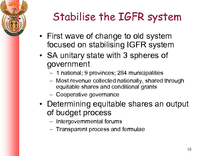 Stabilise the IGFR system • First wave of change to old system focused on