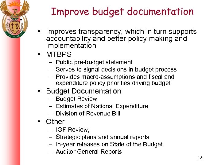 Improve budget documentation • Improves transparency, which in turn supports accountability and better policy