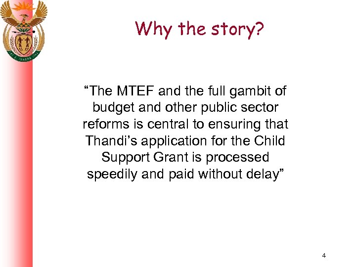 Why the story? “The MTEF and the full gambit of budget and other public