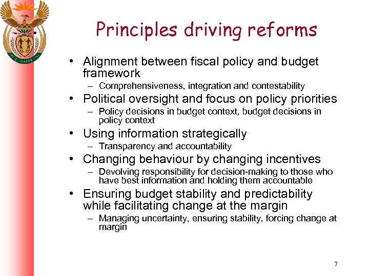 Principles driving reforms • Alignment between fiscal policy and budget framework – Comprehensiveness, integration