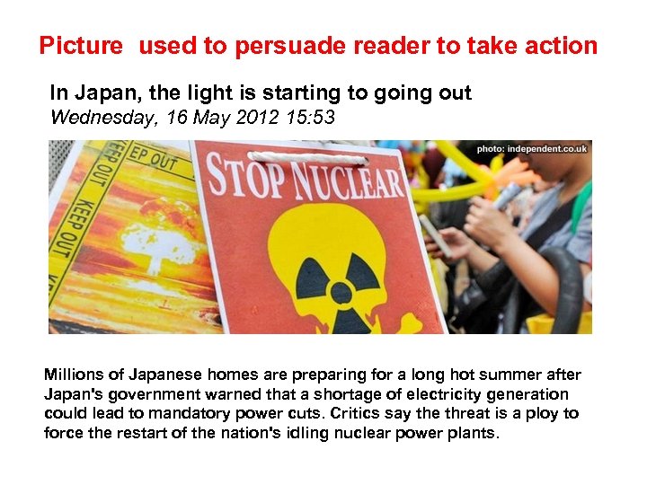 Picture used to persuade reader to take action In Japan, the light is starting
