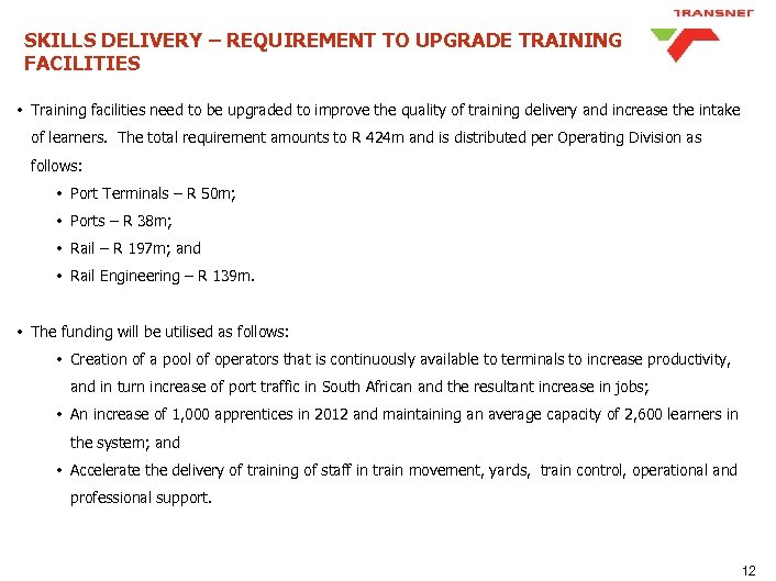 SKILLS DELIVERY – REQUIREMENT TO UPGRADE TRAINING FACILITIES • Training facilities need to be