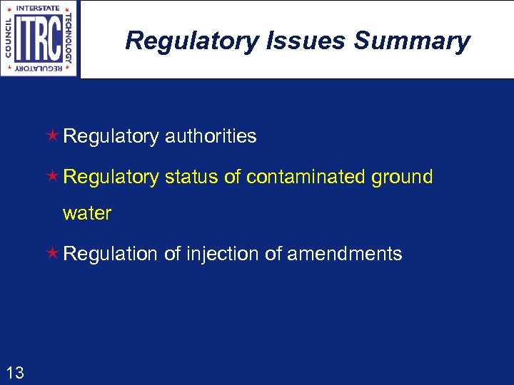 Regulatory Issues Summary é Regulatory authorities é Regulatory status of contaminated ground water é