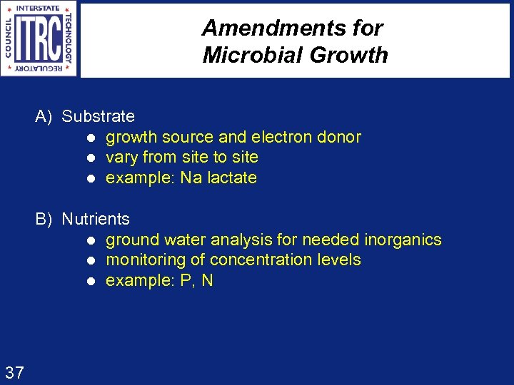 Amendments for Microbial Growth A) Substrate l growth source and electron donor l vary