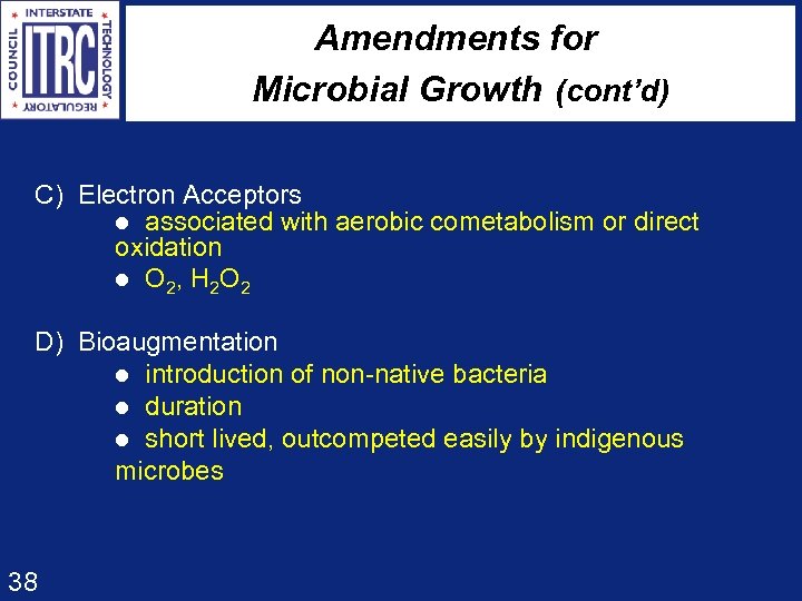Amendments for Microbial Growth (cont’d) C) Electron Acceptors l associated with aerobic cometabolism or