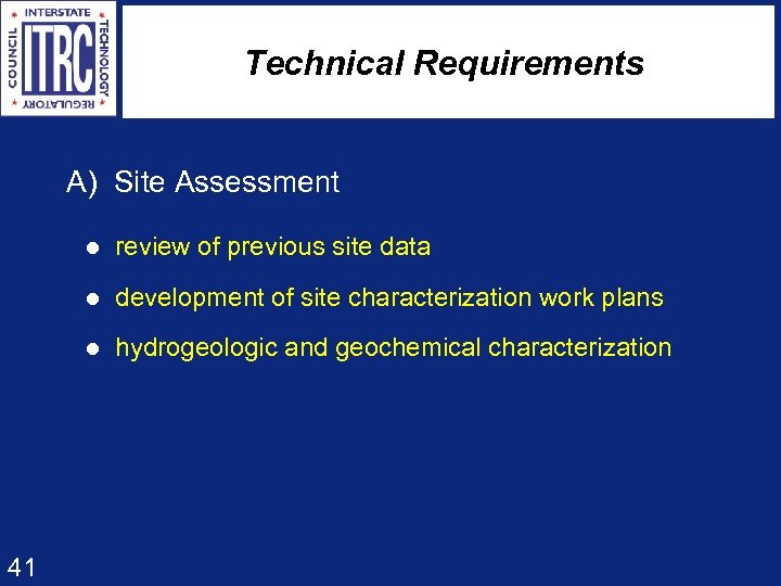 Technical Requirements A) Site Assessment l review of previous site data l development of
