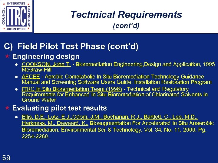 Technical Requirements (cont’d) C) Field Pilot Test Phase (cont’d) é Engineering design l l