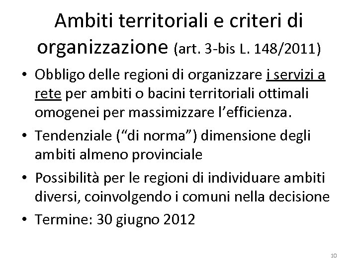 Ambiti territoriali e criteri di organizzazione (art. 3 -bis L. 148/2011) • Obbligo delle