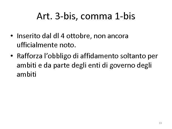 Art. 3 -bis, comma 1 -bis • Inserito dal dl 4 ottobre, non ancora