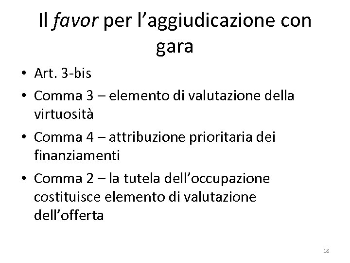 Il favor per l’aggiudicazione con gara • Art. 3 -bis • Comma 3 –